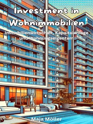 cover image of Investment in Wohnimmobilien, Immobilienwirtschaft, Kapitalanlage und Wohnungseigentum